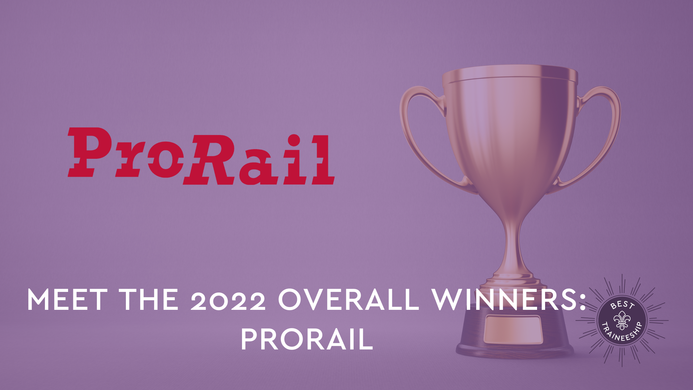 best traineeship meet the 2022 overall winner prorail
