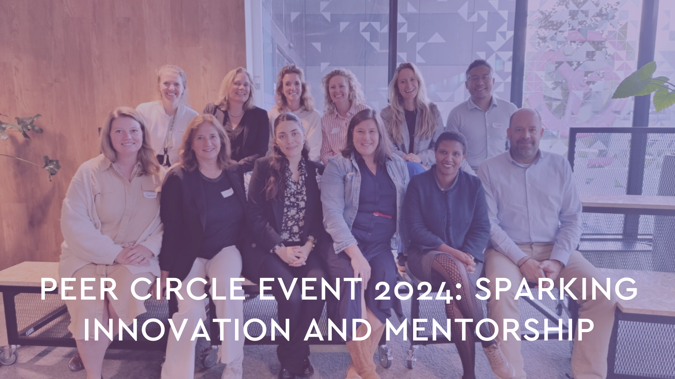 Peer Circle Event 2024 Sparking Innovation and Mentorship