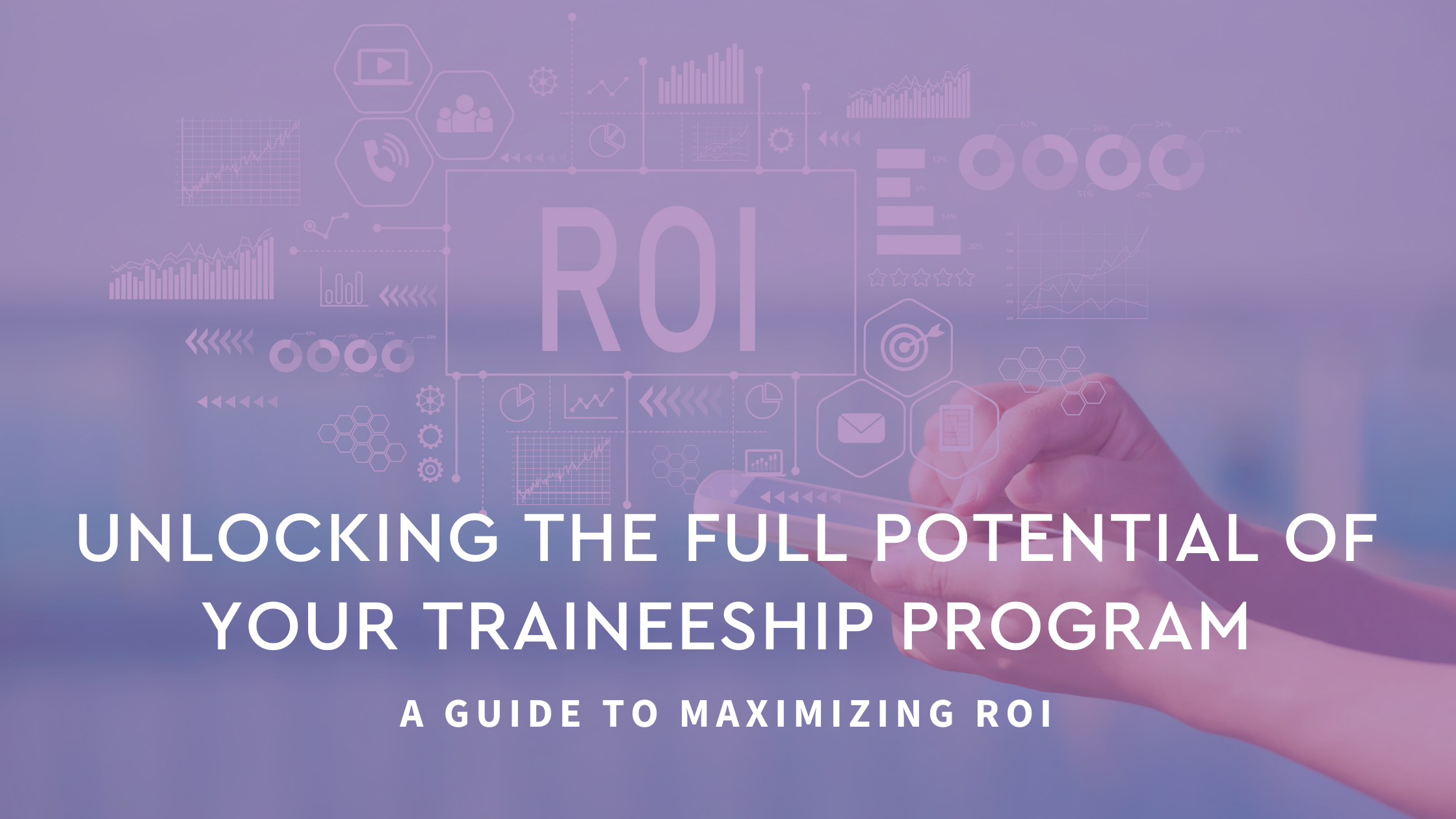 Unlocking the Full Potential of Your Traineeship Program A Guide to Maximizing ROI Best Traineeship return on investment